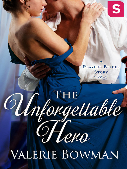 Title details for The Unforgettable Hero by Valerie Bowman - Wait list